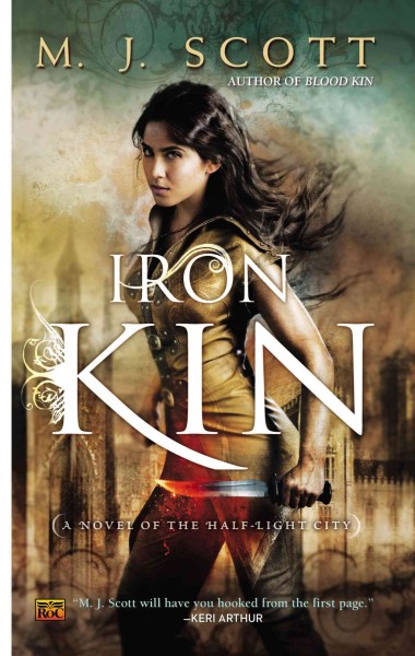 Iron kin : a novel of the half-light city / M.J. Scott.