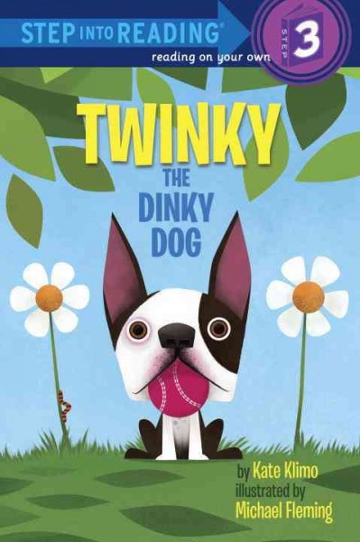 Twinky the dinky dog / by Kate Klimo ; illustrated by Michael Fleming.