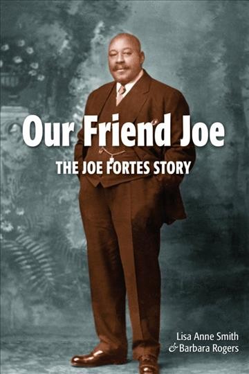 Our friend Joe [electronic resource] : the Joe Fortes story / Lisa Anne Smith & Barbara Rogers.