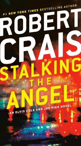 Stalking the angel [electronic resource] / Robert Crais.