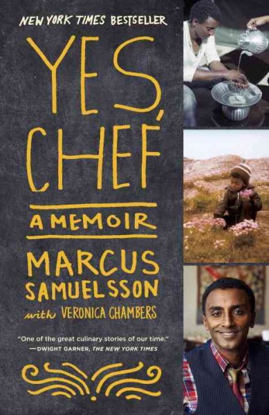 Yes, chef [electronic resource] : a memoir / Marcus Samuelsson.
