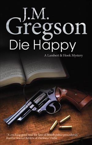 Die happy [electronic resource] / J. M. Gregson.