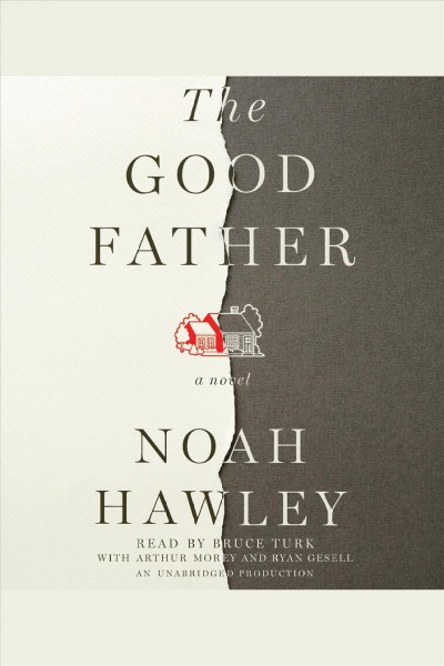 The good father [electronic resource] / by Noah Hawley.