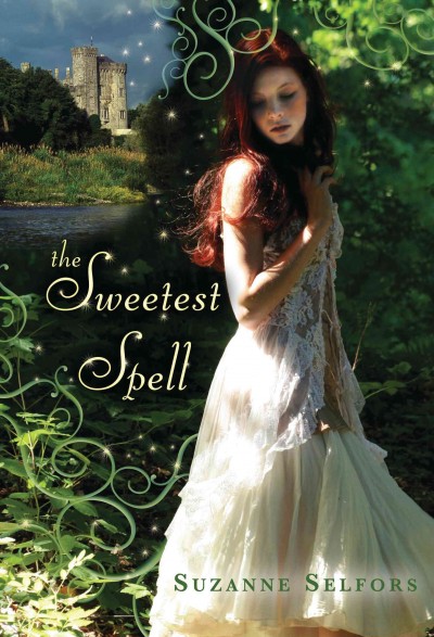The sweetest spell [electronic resource] / Suzanne Selfors.