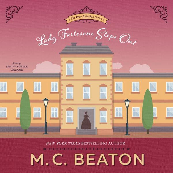 Lady Fortescue steps out [electronic resource] / M.C. Beaton (writing as Marion Chesney).