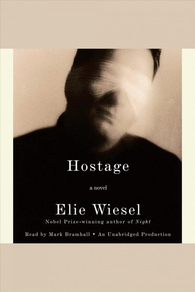 Hostage [electronic resource] : a novel / Elie Wiesel ; [translated by Catherine Temerson].
