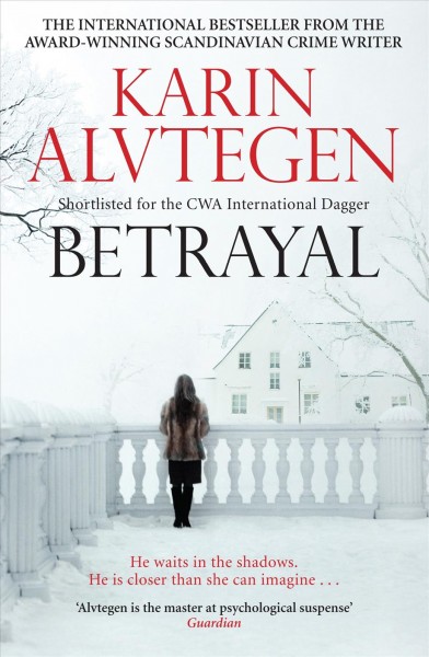 Betrayal [electronic resource] / Karin Alvtegen ; translated from the Swedish by Steven T. Murray.