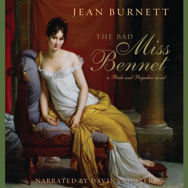 The bad Miss Bennet [electronic resource] : a Pride and prejudice novel / Jean Burnett.