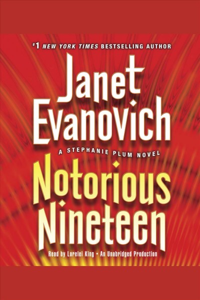 Notorious nineteen [electronic resource] : a Stephanie Plum novel / Janet Evanovich.