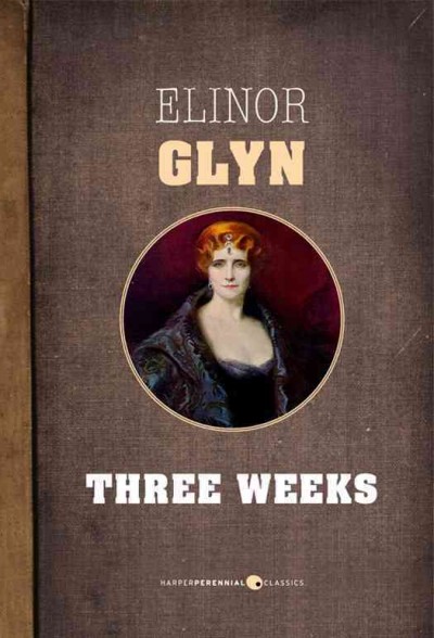 Three weeks [electronic resource] / Elinor Glyn.