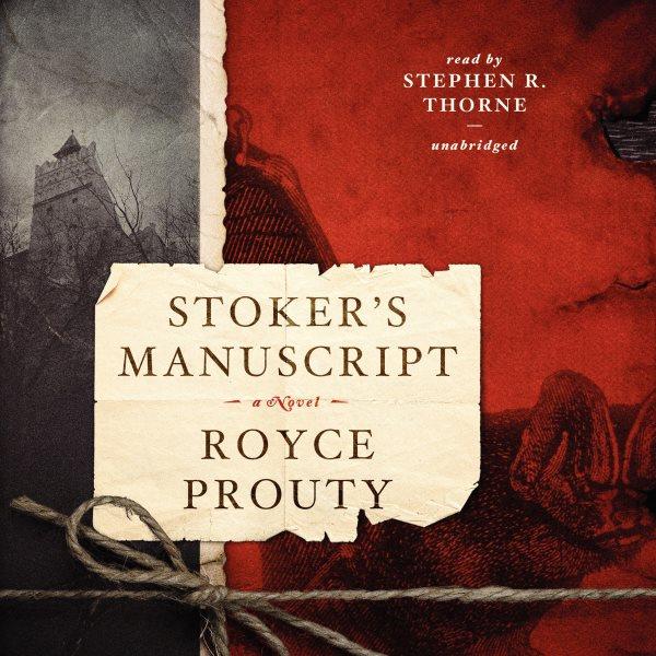 Stoker's manuscript [electronic resource] : a novel / Royce Prouty.