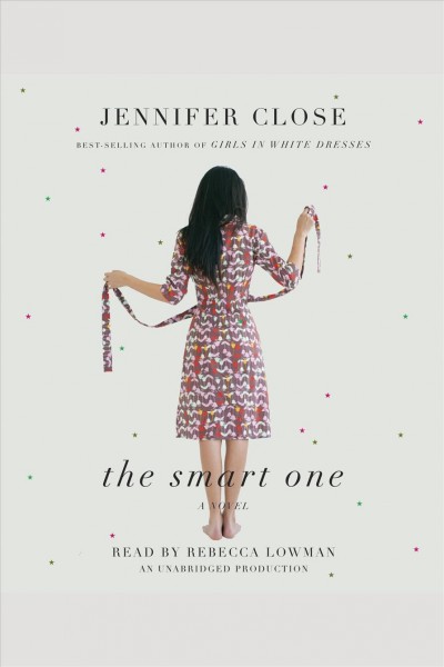 The smart one [electronic resource] / Jennifer Close.