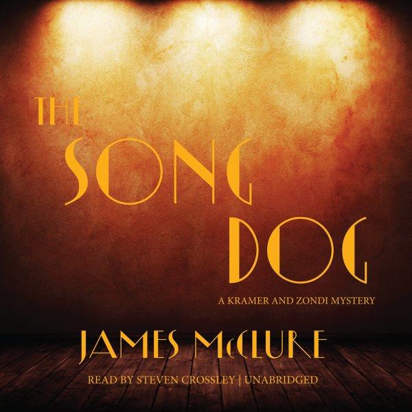 The song dog [electronic resource] : a Kramer and Zondi mystery / James McClure.