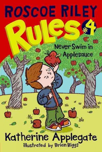 Never swim in applesauce [electronic resource] / by Katherine Applegate ; illustrations by Brian Biggs.