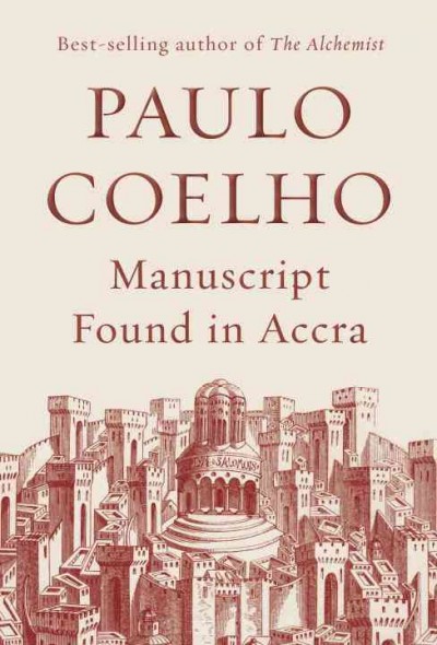 Manuscript found in Accra [electronic resource] : a novel / by Paulo Coelho ; translated from the Portuguese by Margaret Jull Costa.