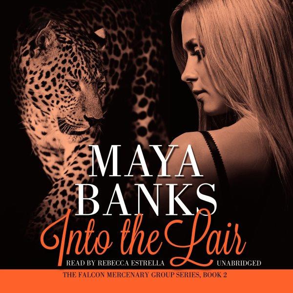 Into the lair [electronic resource] / Maya Banks.