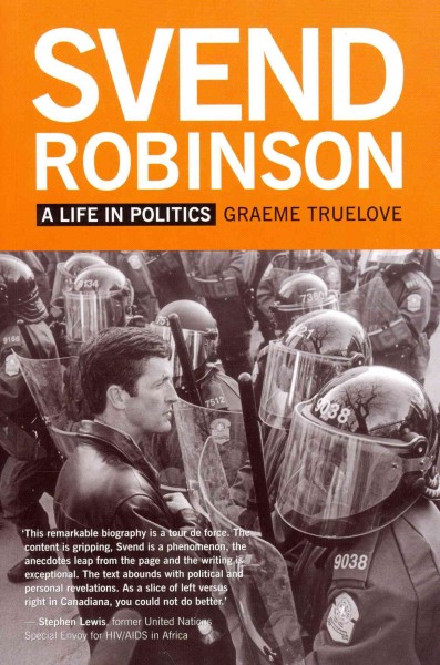 Svend Robinson : a life in politics / Graeme Truelove.