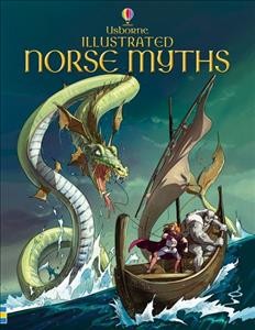 Usborne illustrated Norse myths / retold by Alex Frith and Louie Stowell ; illustrated by Matteo Pincelli.