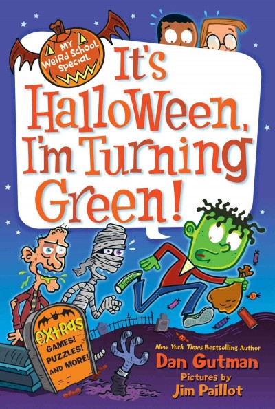 It's Halloween, I'm turning green! [electronic resource] / Dan Gutman ; pictures by Jim Paillot.