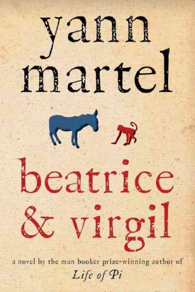 Beatrice & Virgil [electronic resource] / Yann Martel.