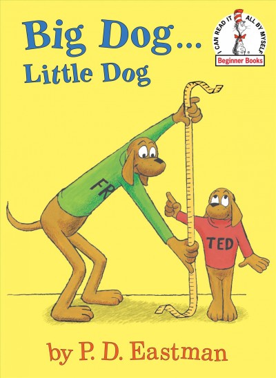 Big dog--- little dog [electronic resource] / by P.D. Eastman.