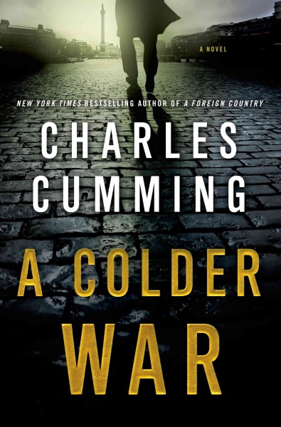 A colder war / Charles Cumming.