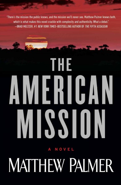 The American mission / Matthew Palmer.