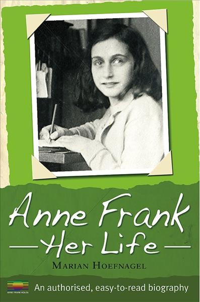Anne Frank : her life / Marian Hoefnagel ; narrative text translated by Robin Pascoe.