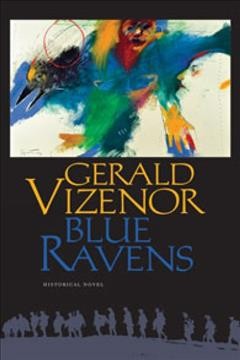 Blue ravens : a historical novel / Gerald Vizenor.
