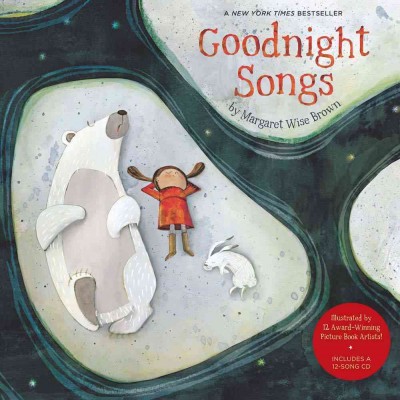 Goodnight songs / by Margaret Wise Brown ; illustrated by twelve award-winning picture book artists.