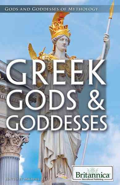 Greek Gods & Goddesses / edited by Michael Taft.