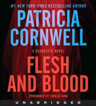 Flesh and blood / Patricia Cornwell.