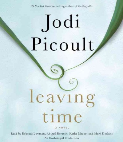 Leaving time [sound recording] : a novel / Jodi Picoult.