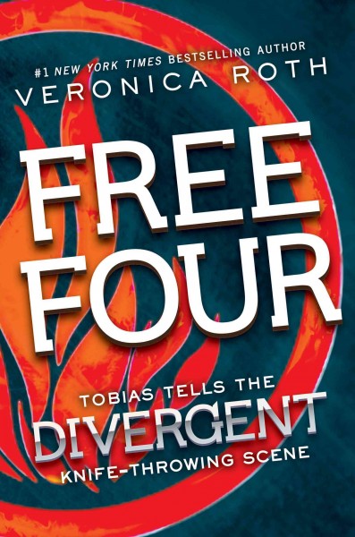 Free Four [electronic resource] : Tobias tells the Divergent story / Veronica Roth.