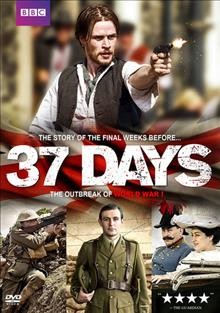 37 days / The outbreak of World War I A Hardy Pictures Production for BBC ; writer/producer, Mark Hayhurst ; producers, Lucy Bassnett-McGuire, Susan Horth ; director, Justin Hardy.