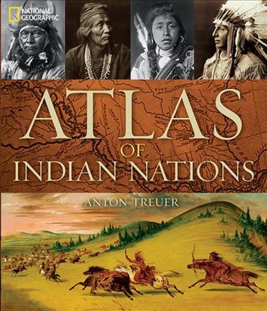 Atlas of Indian nations / Anton Treuer.