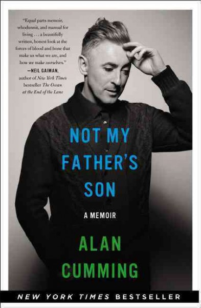 Not my father's son : a memoir / Alan Cumming.