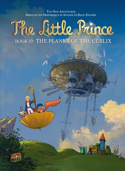 The Little Prince. Book 19, The planet of the Cublix / based on the animated series and an original story by Maud Loisillier and Diane Morel ; story, Clotilde Bruneau ; translation, Anne Collins Smith and Owen Smith.
