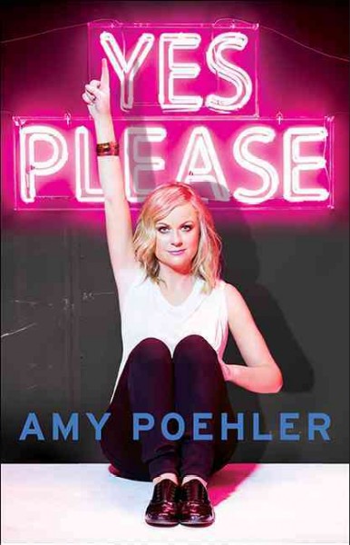 Yes please / Amy Poehler.