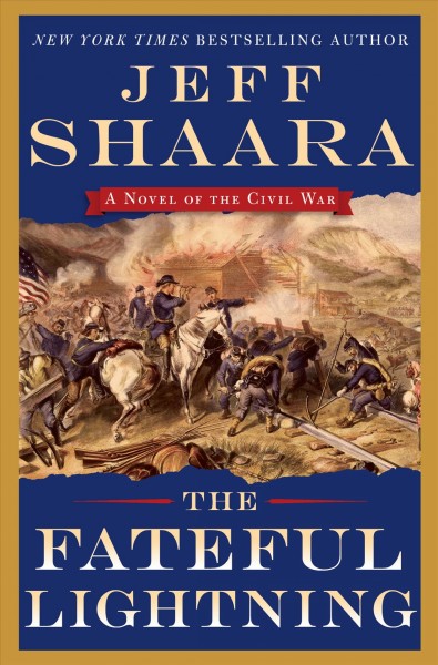 The fateful lightning : a novel of the Civil War / Jeff Shaara.