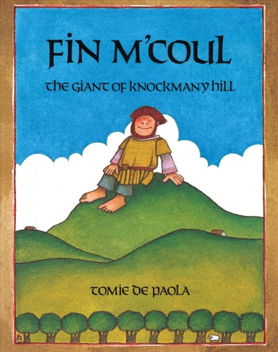 Fin M'Coul [electronic resource] : the giant of Knockmany Hill / Tomie dePaola.