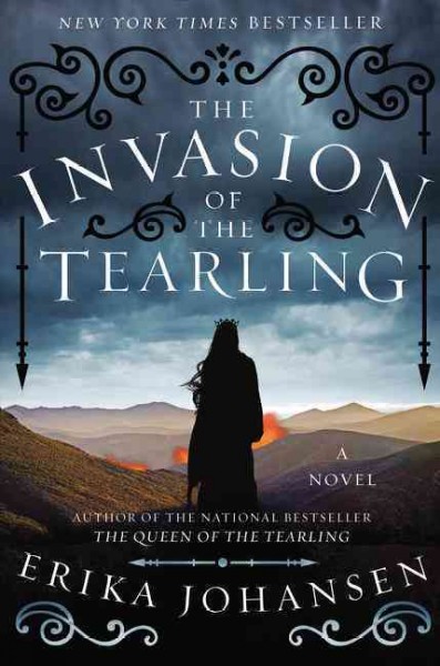 The invasion of the Tearling : a novel / Erika Johansen.