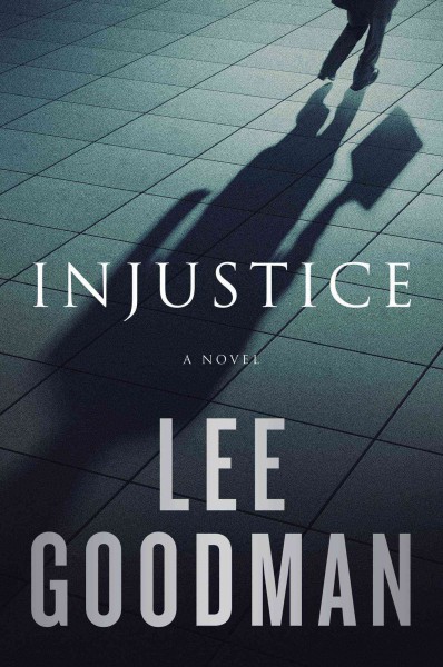 Injustice / Lee Goodman.