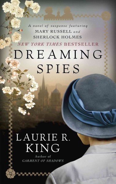 Dreaming Spies : A Novel of Suspense Featuring Mary Russell and Sherlock Holmes.