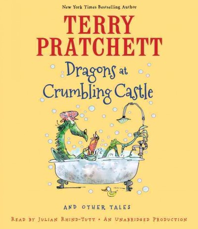 Dragons at Crumbling Castle [sound recording] : and other tales / Terry Pratchett.