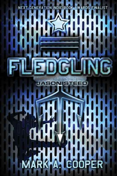 Fledgling [electronic resource] : Jason Steed / Mark A. Cooper.