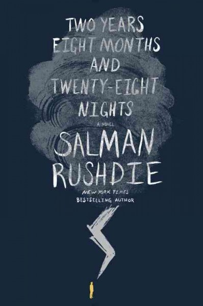 Two years, eight months and twenty-eight nights : a novel / Salman Rushdie.