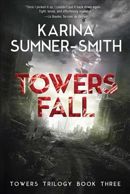 Towers fall / Karina Sumner-Smith.