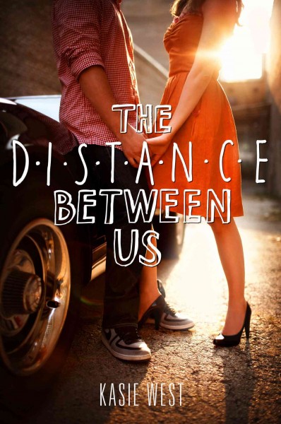 The distance between us [electronic resource] / Kasie West.