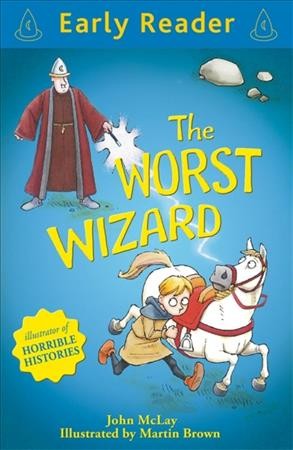 The worst wizard / by John McLay ; illustrated by Martin Brown.